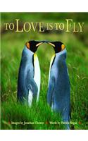 To Love Is to Fly