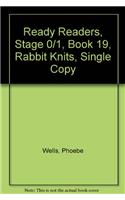 Ready Readers, Stage 0/1, Book 19, Rabbit Knits, Single Copy