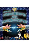 What are insulators and conductors?