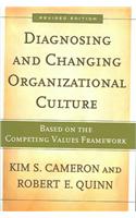Diagnosing and Changing Organizational Culture