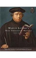 Martin Luther's Basic Theological Writings