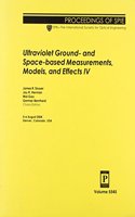 Ultraviolet Ground- and Space-Based Measurements, Models, and Effects IV