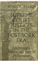 Supreme Court Justices in the Post-Bork Era