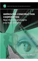 Improving Construction Cooperation: New Theoretical Insights into How and Why (Current directions in real estate & construction research)