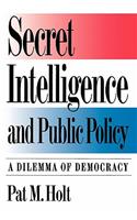 Secret Intelligence and Public Policy