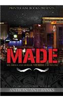 Made; Sex, Drugs and Murder; The Recipe for Success