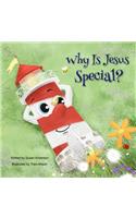 Why Is Jesus Special?