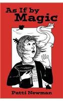 As If by Magic