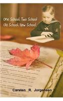 One School, Two School, Old School, New School
