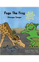 Fogo the Frog: Stranger Danger: Stranger Danger