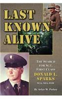 Last Known Alive: The Search for Sergeant First Class Donald L. Sparks, WIA, MIA, POW