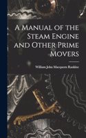 Manual of the Steam Engine and Other Prime Movers