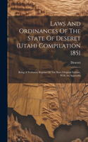 Laws And Ordinances Of The State Of Deseret (utah) Compilation 1851