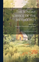 Sunday Service of the Methodists; With Other Occasional Services