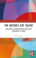 The Nation's Got Talent: Education, Experimentation and Policy Discourses in India