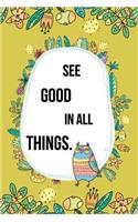 See Good In All Things.