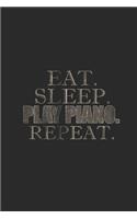 Eat Sleep Play Piano Repeat