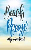 Beach Please My Journal