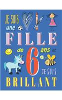 Je suis une fille de 6 ans et je suis brillant: Livre de dessin carnet de croquis pour filles de six ans