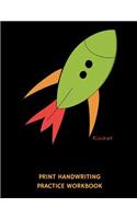 Rocket Print Handwriting Practice Workbook: Writing Paper Notebook for Kindergartners & 1st Graders