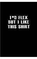 I'd flex but I like this shirt: Notebook Journal Diary 110 Lined pages