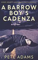 A Barrow Boy's Cadenza: Large Print Edition(3 Kind Hearts and Martinets)