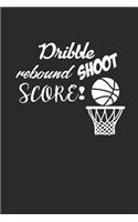 Dribble Shoot Rebound Score