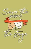 save The Drama For The stage
