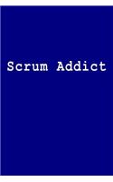 Scrum Addict: Blank Lined Journal