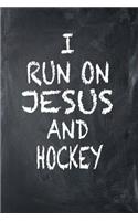 I Run on Jesus and Hockey