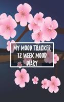 My Mood Tracker 12 Week Mood Diary: One Page Per Day Mood Tracker Journal
