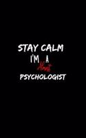 Stay Calm I'm Almost A Psychologist: A 6x9 Inch Matte Softcover Paperback Notebook Journal With 120 Blank Lined Pages