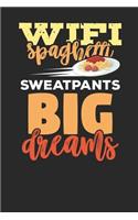 Wifi Spaghetti Sweatpants Big Dreams: Lined Journal Lined Notebook 6x9 110 Pages Ruled