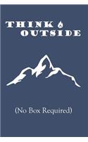 Think Outside No Box Required