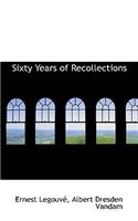 Sixty Years of Recollections