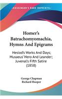 Homer's Batrachomyomachia, Hymns And Epigrams