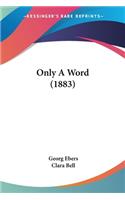 Only A Word (1883): (English)