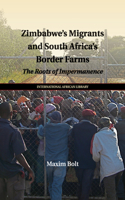 Zimbabwe's Migrants and South Africa's Border Farms