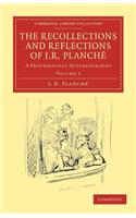 Recollections and Reflections of J. R. Planché