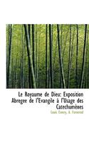 Le Royaume de Dieu: Exposition Abr G E de L'Evangile L'Usage Des Cat Chum Nes