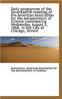 Daily Programme of the Seventeenth Meeting of the American Association for the Advancement of Scienc