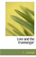 Love and the Ironmonger
