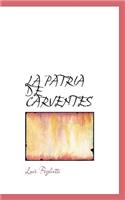 La Patria de Carventes: (Spanish)
