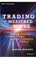 Trading the Measured Move: A Path to Trading Success in a World of Algos and High Frequency Trading