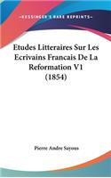 Etudes Litteraires Sur Les Ecrivains Francais De La Reformation V1 (1854)