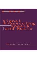 Signal Processing, Speech and Music