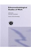 Ethnomethodological Studies of Work