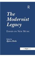 Modernist Legacy: Essays on New Music