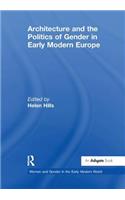 Architecture and the Politics of Gender in Early Modern Europe