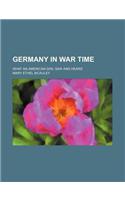 Germany in War Time; What an American Girl Saw and Heard